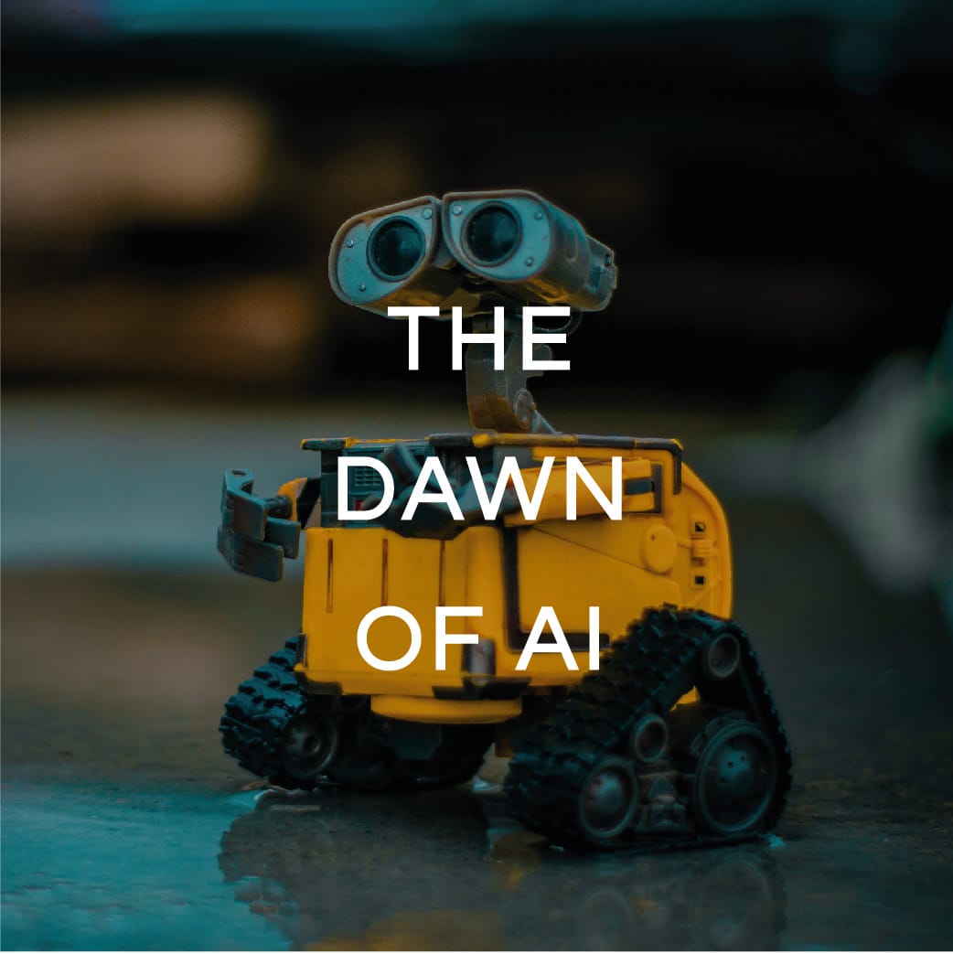 THE DAWN OF AI