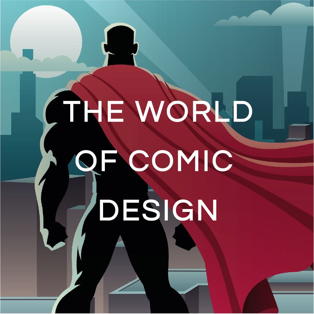 THE WORLD OF COMIC DESIGN