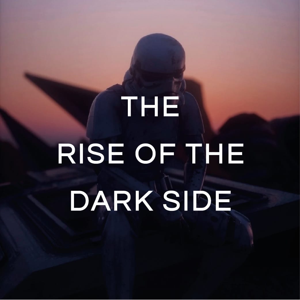 THE RISE OF THE DARKSIDE